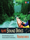 Cover image for NPR Sound Treks--Adventures